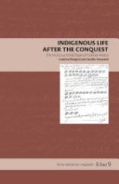 book Indigenous Life After the Conquest: The De la Cruz Family Papers of Colonial Mexico