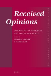 book Received Opinions: Doxography in Antiquity and the Islamic World (Philosophia Antiqua, 160)