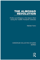 book The Almohad Revolution: Politics and Religion in the Islamic West during the Twelfth-Thirteenth Centuries