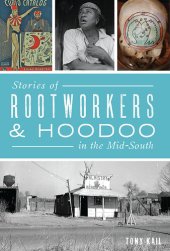 book Stories of Rootworkers Hoodoo in the Mid-South