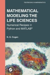 book Mathematical Modeling the Life Sciences: Numerical Recipes in Python and MATLAB® (Textbooks in Mathematics)