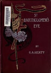 book Saint Bartholomew's Eve: A Tale of the Huguenot Wars