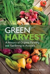 book Green Harvest [OP]: A History of Organic Farming and Gardening in Australia