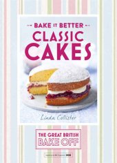 book Great British Bake Off – Bake it Better (No.1): Classic Cakes (The Great British Bake Off)