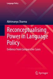 book Reconceptualising Power in Language Policy: Evidence from Comparative Cases