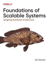 book Foundations of Scalable Systems: Designing Distributed Architectures