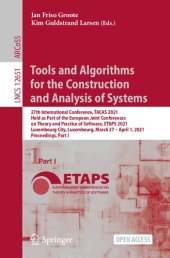 book Tools and Algorithms for the Construction and Analysis of Systems. 27th International Conference, TACAS 2021 Held as Part of the European Joint Conferences on Theory and Practice of Software, ETAPS 2021 Luxembourg City, Luxembourg, March 27 – April 1, 202