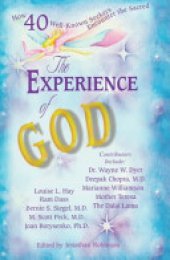 book The Experience of God: How 40 Well-known Seekers Encounter the Sacred