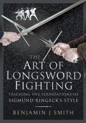 book The Art of Longsword Fighting: Teaching the Foundations of Sigmund Ringeck's Style