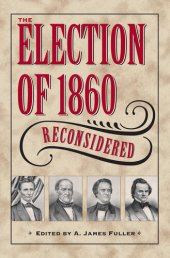 book The Election of 1860 Reconsidered