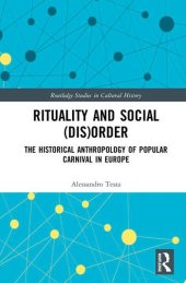 book Rituality and Social (Dis)Order: The Historical Anthropology of Popular Carnival in Europe