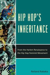 book Hip Hop's Inheritance: From the Harlem Renaissance to the Hip Hop Feminist Movement