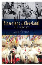 book Slovenians in Cleveland: A History