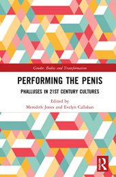 book Performing the Penis: Phalluses in 21st Century Cultures