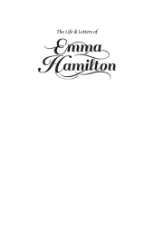 book The Life and Letters of Emma Hamilton: The Story of Admiral Nelson and the Most Famous Woman of the Georgian Age