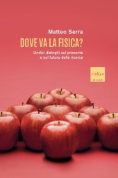 book Dove va la fisica? Undici dialoghi sul presente e sul futuro della ricerca