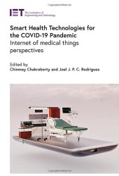 book Smart Health Technologies for the COVID-19 Pandemic: Internet of medical things perspectives