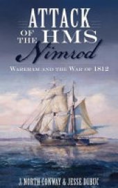 book Attack of the HMS Nimrod: Wareham and the War of 1812