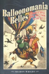 book Balloonomania Belles: Daredevil Divas who First Took to the Sky