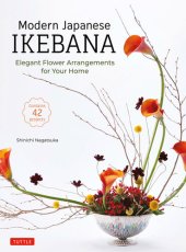 book Modern Japanese Ikebana: Elegant Flower Arrangements for Your Home