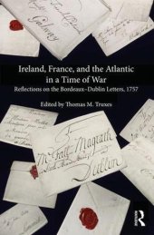 book Ireland, France, and the Atlantic in a Time of War: Reflections on the BordeauxDublin Letters, 1757