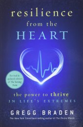 book Resilience from the Heart: The Power to Thrive in Life's Extremes