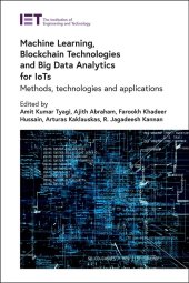 book Machine Learning, Blockchain Technologies and Big Data Analytics for IoTs: Methods, technologies and applications (Security)