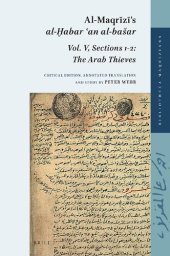 book Al-Maqrīzī's "al-Ḫabar ʿan al-bašar". Vol. V, Sections 1-2: The Arab Thieves