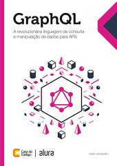 book GraphQL: A revolucionária linguagem de consulta e manipulação de dados para APIs