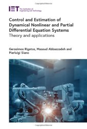 book Control and Estimation of Dynamical Nonlinear and Partial Differential Equation Systems: Theory and applications