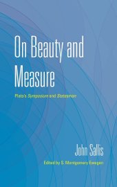 book On Beauty and Measure: Plato's Symposium and Statesman