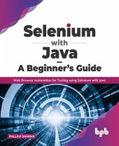 book Selenium with Java – A Beginner’s Guide: Web Browser Automation for Testing using Selenium with Java (English Edition)