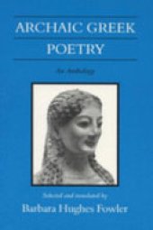 book Archaic Greek Poetry: An Anthology