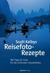 book Scott Kelbys Reisefoto-Rezepte: 180 Tipps & Tricks für die schönsten Urlaubsfotos