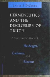 book Hermeneutics and the Disclosure of Truth: A Study in the Work of Heidegger Gadamer and Ricoeur