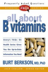 book FAQs: All about B Vitamins (Frequently Asked Questions)