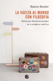 book La vuelta al mundo con filosofía. Reflexiones filosóficas basadas en la evidencia científica.