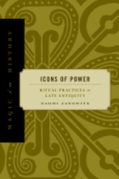 book Icons of Power: Ritual Practices in Late Antiquity