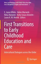 book First Transitions to Early Childhood Education and Care: Intercultural Dialogues across the Globe