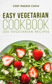 book Easy Vegetarian Cookbook: 200 Vegetarian Recipes