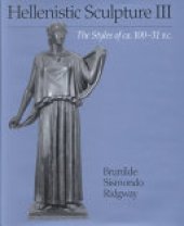 book Hellenistic Sculpture III: The styles of ca. 100-31 B.C