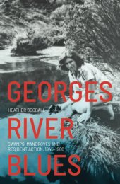 book Georges River Blues: Swamps, Mangroves and Resident Action, 1945–1980