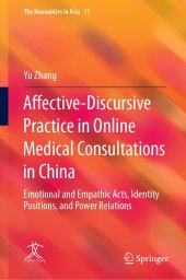 book Affective-Discursive Practice in Online Medical Consultations in China: Emotional and Empathic Acts, Identity Positions, and Power Relations