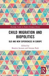 book Child Migration and Biopolitics: Old and New Experiences in Europe