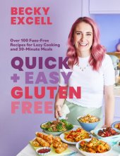 book Quick and Easy Gluten Free: Over 100 Fuss-Free Recipes for Lazy Cooking and 30-Minute Meals