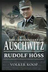 book The Commandant of Auschwitz: Rudolf Höss