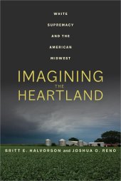 book Imagining the Heartland: White Supremacy and the American Midwest