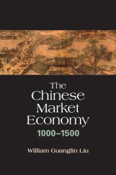 book The Chinese Market Economy, 1000-1500