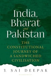 book India, Bharat and Pakistan: The Constitutional Journey of a Sandwiched Civilisation