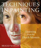 book Techniques in Painting: Learning from the Dutch Masters